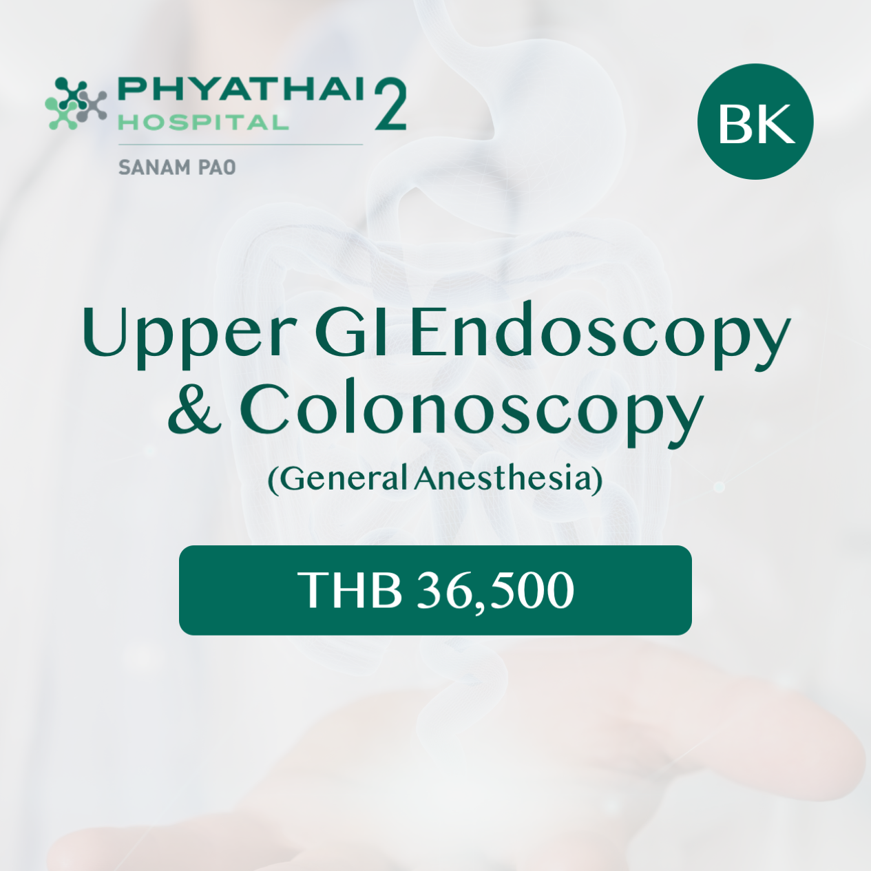 Phyathai 2 (BK) Upper GI Endoscopy & Colonoscopy (General Anesthesia)